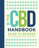 CBD HANDBOOK: Over 75 Recipes for Hemp-Derived Health
