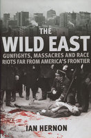 WILD EAST: Gunfights, Massacres