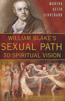 WILLIAM BLAKE'S SEXUAL PATH TO SPIRITUAL VISION