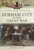 DURHAM CITY IN THE GREAT WAR