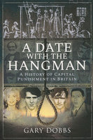 DATE WITH THE HANGMAN: A History of Capital Punishment