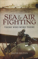 SEA & AIR FIGHTING: Those Who Were There