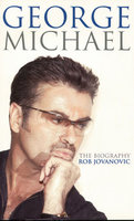 GEORGE MICHAEL: The Biography