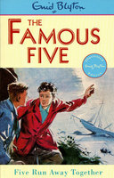 FIVE RUN AWAY TOGETHER: The Famous Five