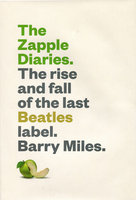 ZAPPLE DIARIES: The Rise and Fall of the Last Beatles Label