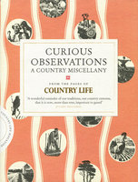 CURIOUS OBSERVATIONS: A Country Miscellany