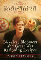 BICYCLES, BLOOMERS AND GREAT WAR RATIONING RECIPES