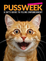 PUSSWEEK: A Cat's Guide to Feline Empowerment