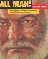 ALL MAN! Hemingway, 1950s Men's Magazines