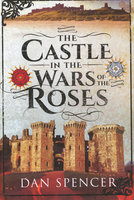 CASTLE IN THE WARS OF THE ROSES