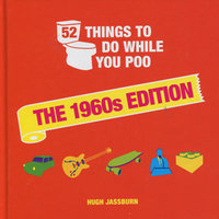 1960's EDITION - 52 THINGS TO DO WHILE YOU POO