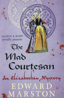 MAD COURTESAN: An Elizabethan Mystery
