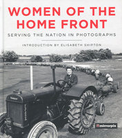 WOMEN ON THE HOME FRONT: Serving the Nation in Photographs
