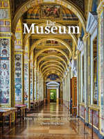 MUSEUM: From Its Origins to the 21st Century