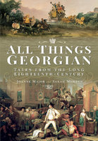 ALL THINGS GEORGIAN: Tales from The Long Eighteenth-Century