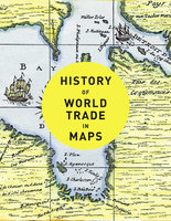HISTORY OF WORLD TRADE IN MAPS