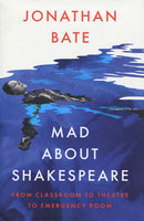MAD ABOUT SHAKESPEARE: From Classroom to Theatre