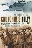 CHURCHILL'S FOLLY: The Battles for Kos and Leros 1943