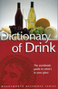 DICTIONARY OF DRINK: New Edition, Updated and Illustrated