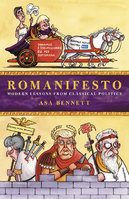 ROMANIFESTO: Modern Lessons from Classical Politics