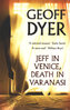 JEFF IN VENICE, DEATH IN VARANESI