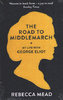 ROAD TO MIDDLEMARCH: My Life with George Eliot