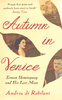 AUTUMN IN VENICE: Ernest Hemingway and His Last Muse