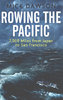 ROWING THE PACIFIC: 7,000 Miles from Japan to San Francisco
