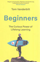 BEGINNERS: The Curious Power of Lifelong Learning