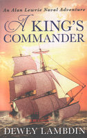 KING'S COMMANDER: An Alan Lewrie Naval Adventure