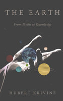 EARTH: From Myths to Knowledge