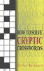 HOW TO SOLVE CRYPTIC CROSSWORDS