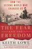 FEAR AND THE FREEDOM: How the Second World War Changed Us