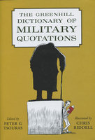 GREENHILL DICTIONARY OF MILITARY QUOTATIONS