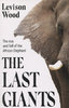 LAST GIANTS: The Rise and Fall of the African Elephant