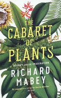 CABARET OF PLANTS: Botany and the Imagination