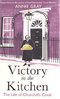 VICTORY IN THE KITCHEN: The Life of Churchill's Cook