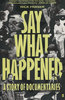 SAY WHAT HAPPENED: A Story of Documentaries
