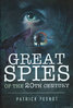 GREAT SPIES OF THE 20TH CENTURY
