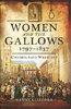 WOMEN AND THE GALLOWS 1797-1837: Unfortunate Wretches