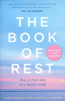 BOOK OF REST: How to Find Calm In A Chaotic World