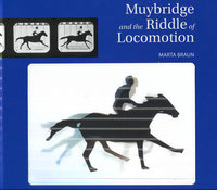 MUYBRIDGE AND THE RIDDLE OF LOCOMOTION