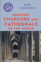 50 GREATEST CHURCHES AND CATHEDRALS OF THE WORLD