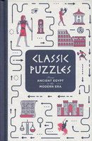 CLASSIC PUZZLES FROM ANCIENT EGYPT TO THE MODERN ERA