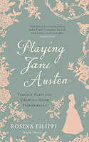 PLAYING JANE AUSTEN: Parlour Plays
