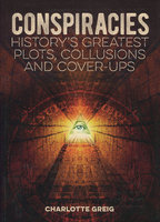 CONSPIRACIES: History's Greatest Plots, Collusions