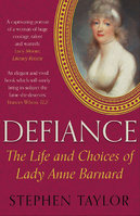 DEFIANCE: The Life and Choices of Lady Anne Barnard