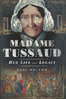 MADAME TUSSAUD: Her Life and Legacy