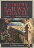 LUXURY RAILWAY TRAVEL: A Social and Business History