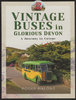 VINTAGE BUSES IN GLORIOUS DEVON: A Journey in Colour